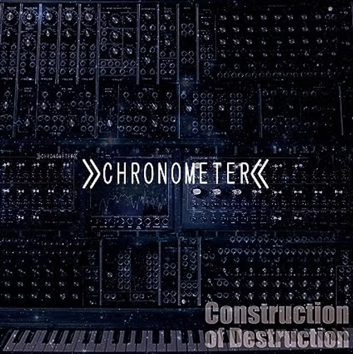 Construction of Destruction -CHRONOMETER 1st Album-